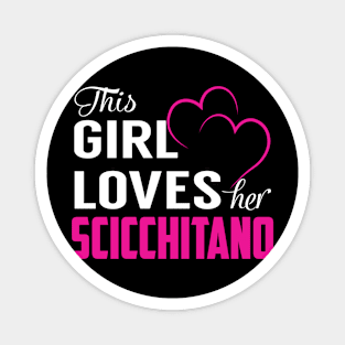 This Girl Loves Her SCICCHITANO Magnet